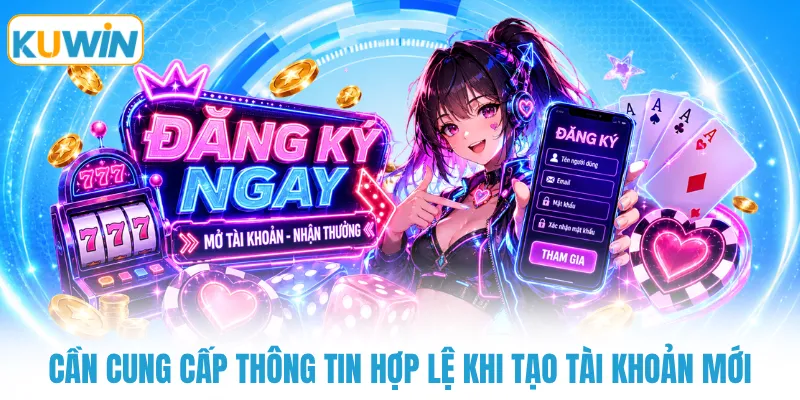 Cần cung cấp thông tin hợp lệ khi tạo tài khoản mới