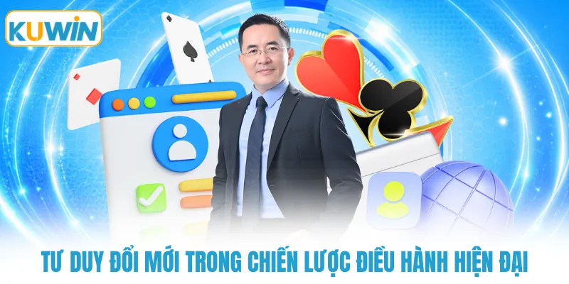 Tư duy đổi mới trong chiến lược điều hành hiện đại